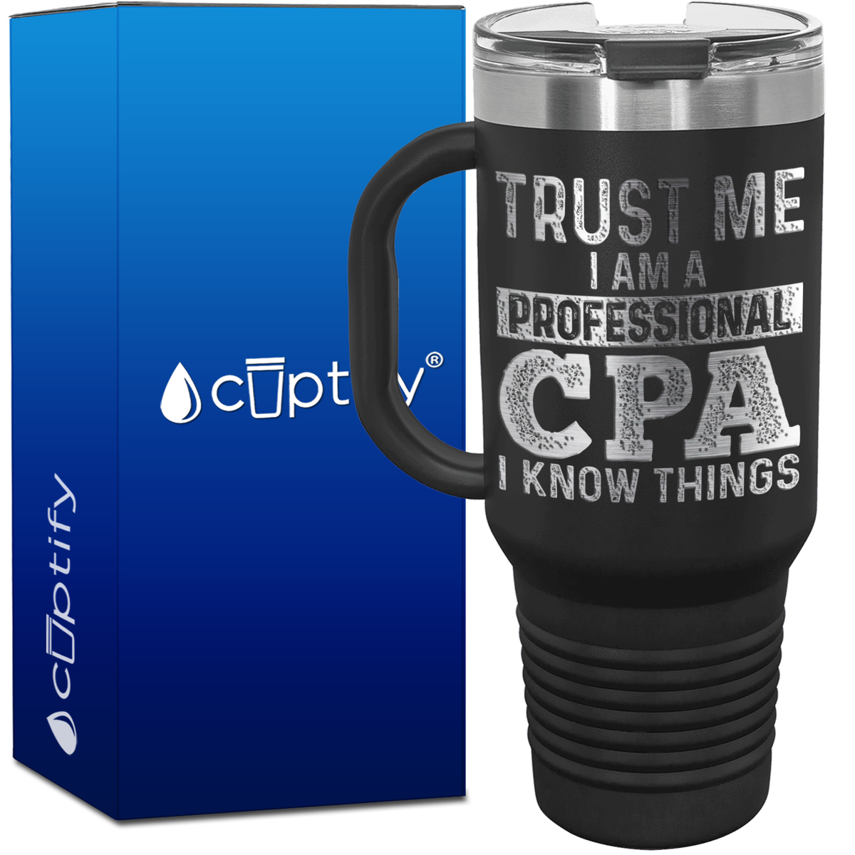 Trust Me I am a Professional CPA 40oz Accountant Travel Mug