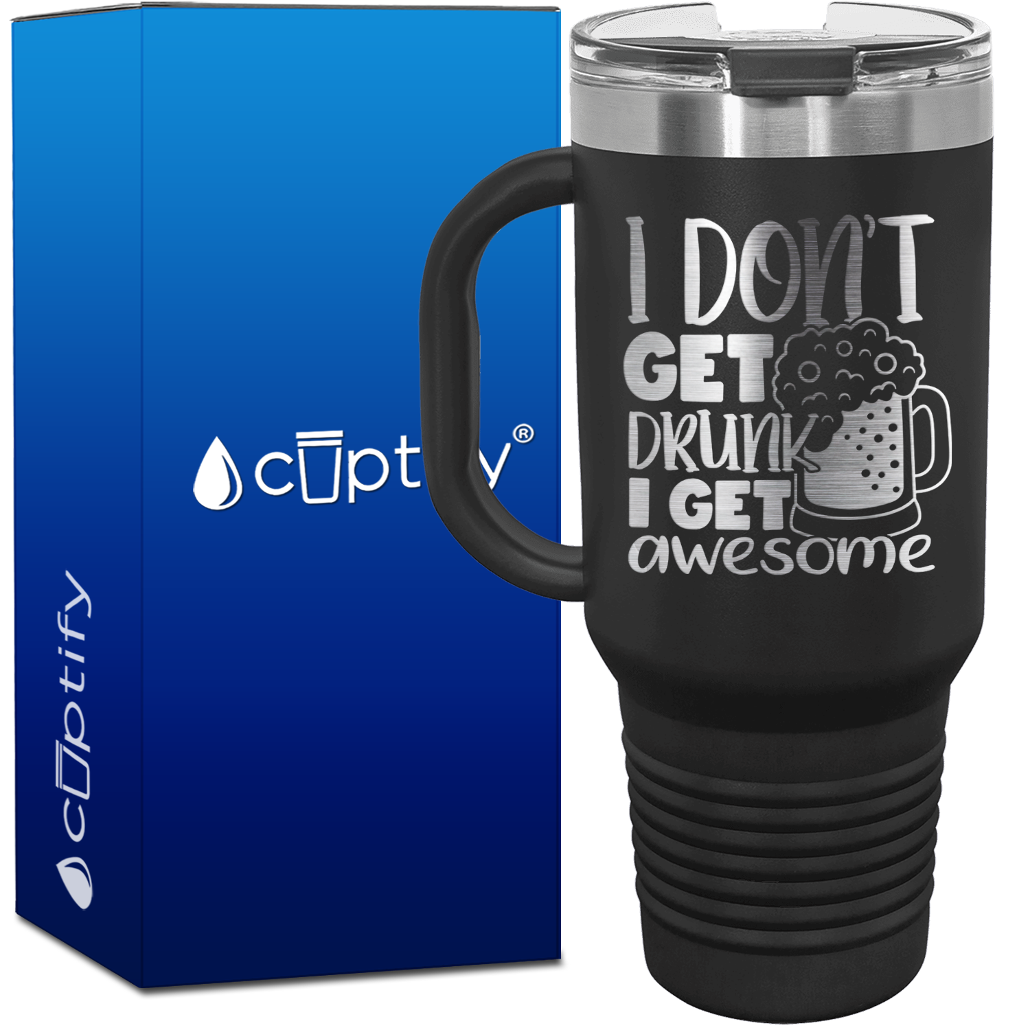 I Don't Get Drunk I Get Awesome 40oz Beer Lover Travel Mug