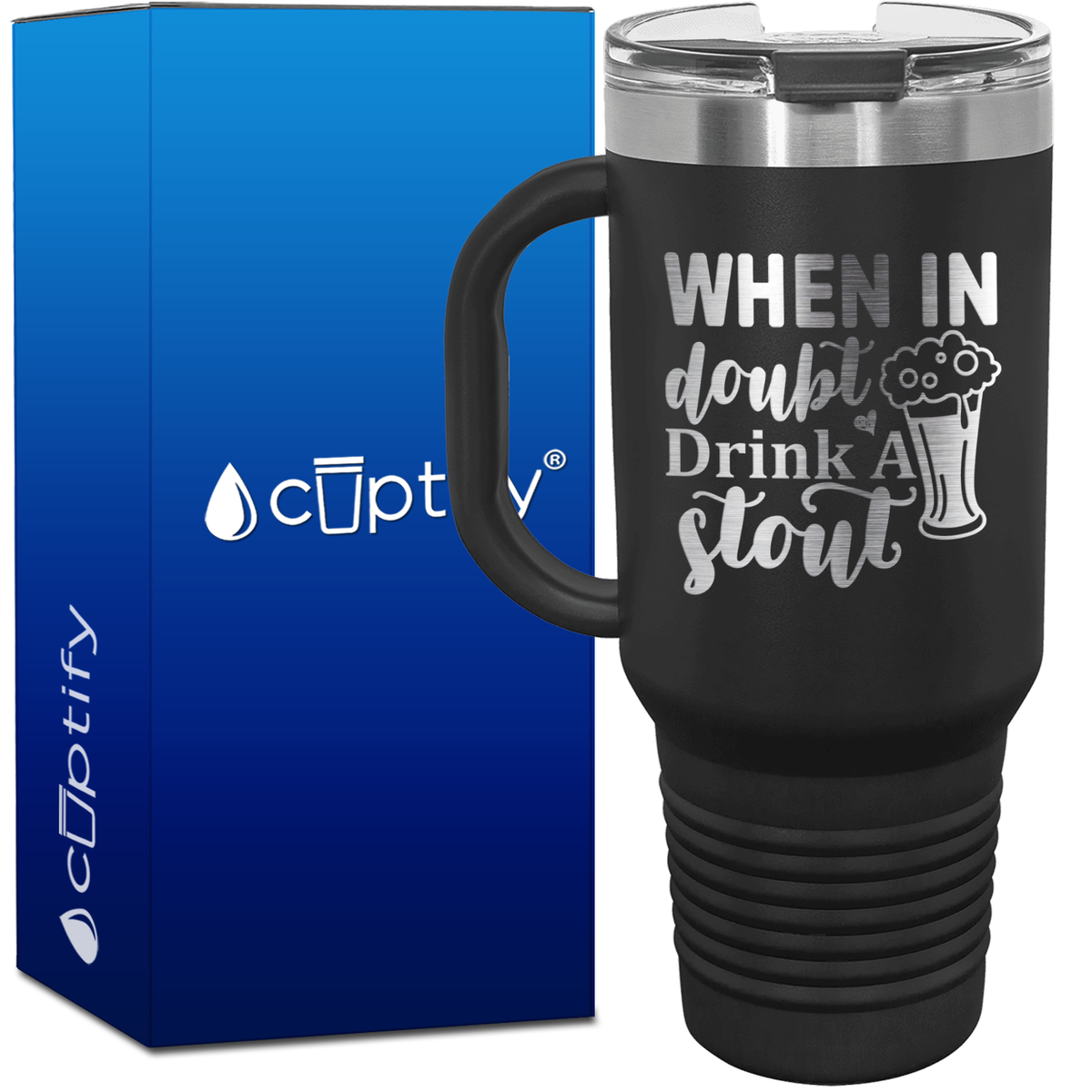 When in Doubt Drink a Stout 40oz Beer Lover Travel Mug