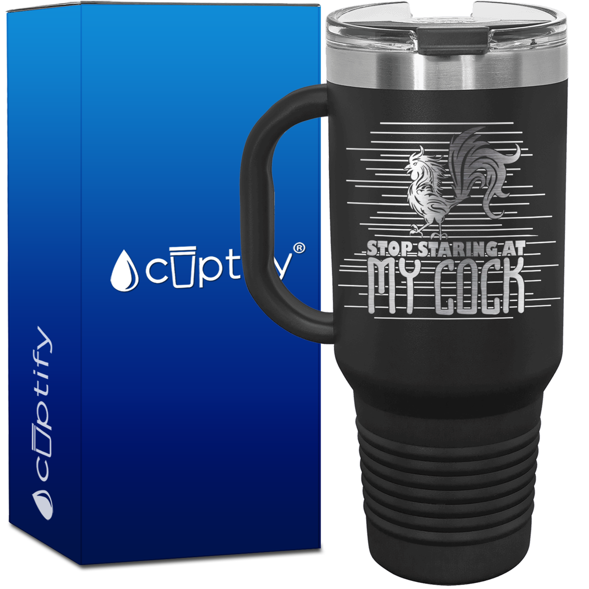 Stop Staring at My Cock 40oz Funny Travel Mug