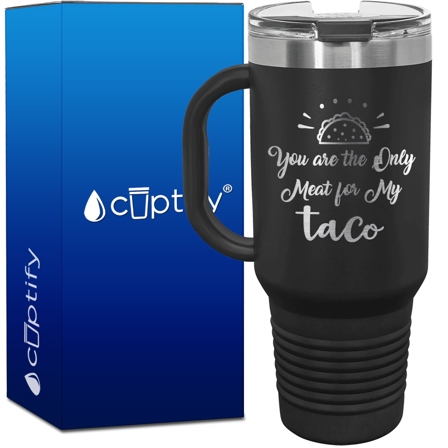 You are the Only Meat for My Taco 40oz Funny Travel Mug