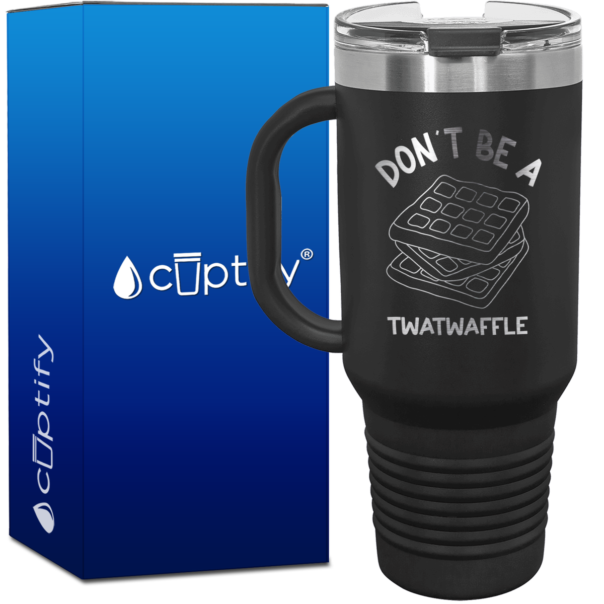Don't be a Twatwaffle 40oz Funny Travel Mug