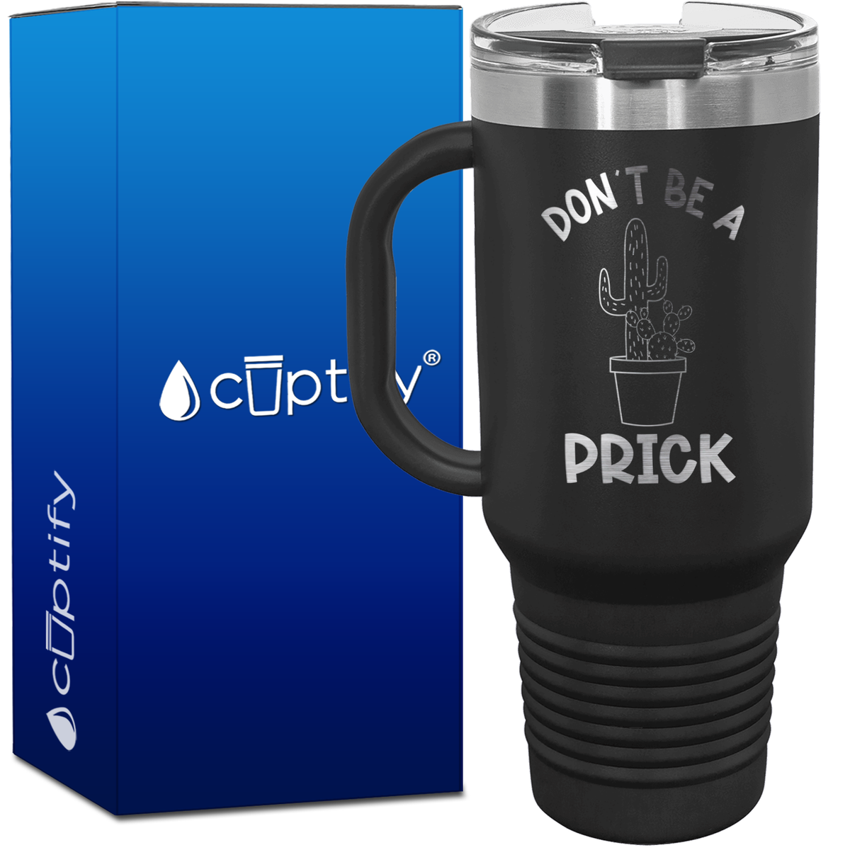 Don't be a Prick 40oz Funny Travel Mug