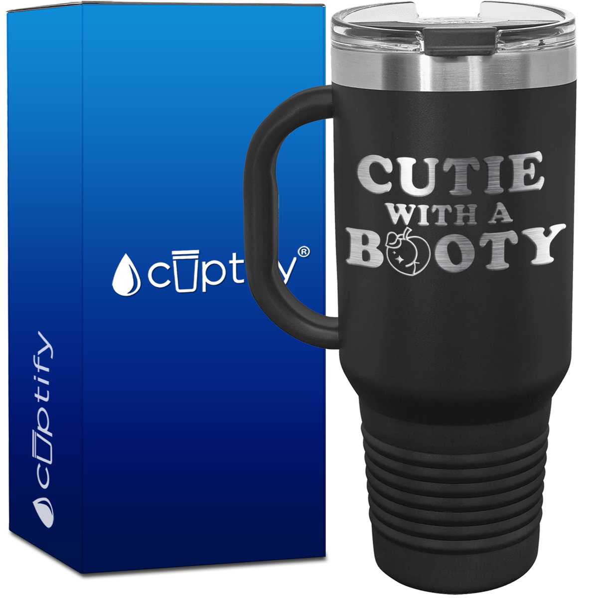 Cutie with a Booty 40oz Funny Travel Mug
