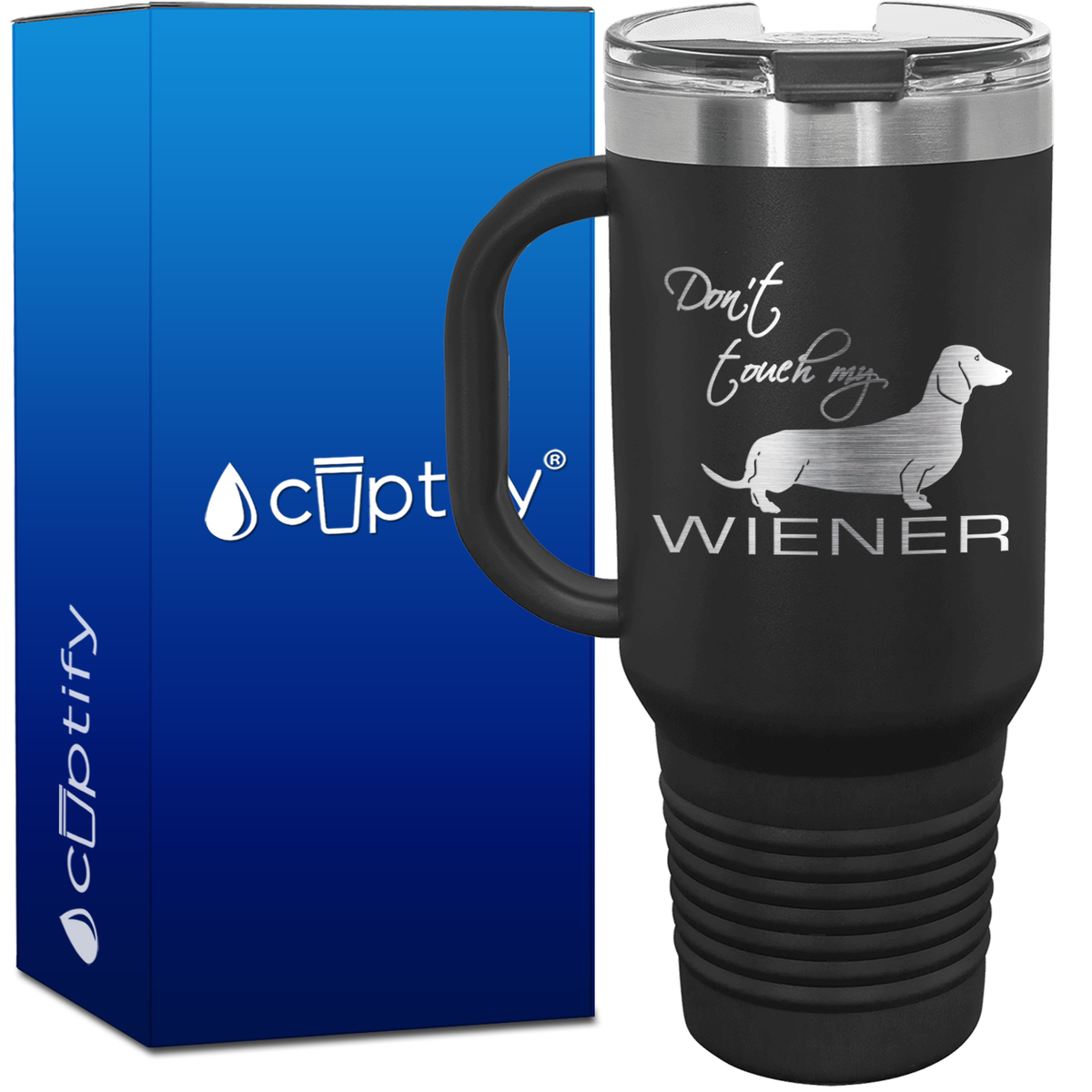 Don't Touch My Wiener 40oz Travel Mug