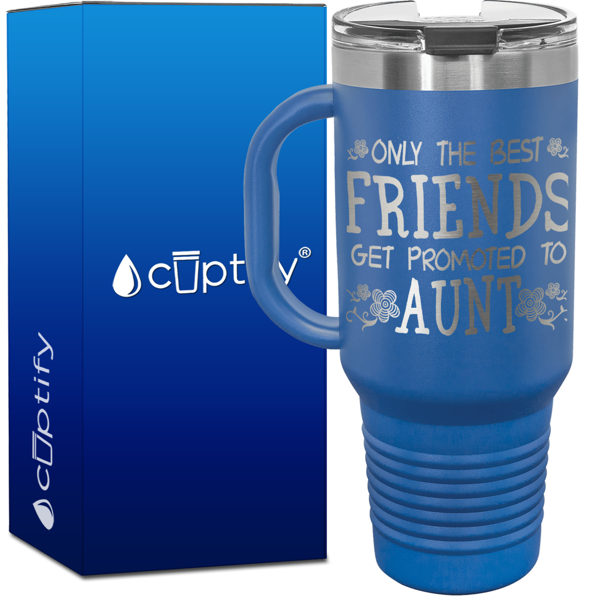 Only the Best Friends Get Promoted to Aunt 40oz Aunt Travel Mug