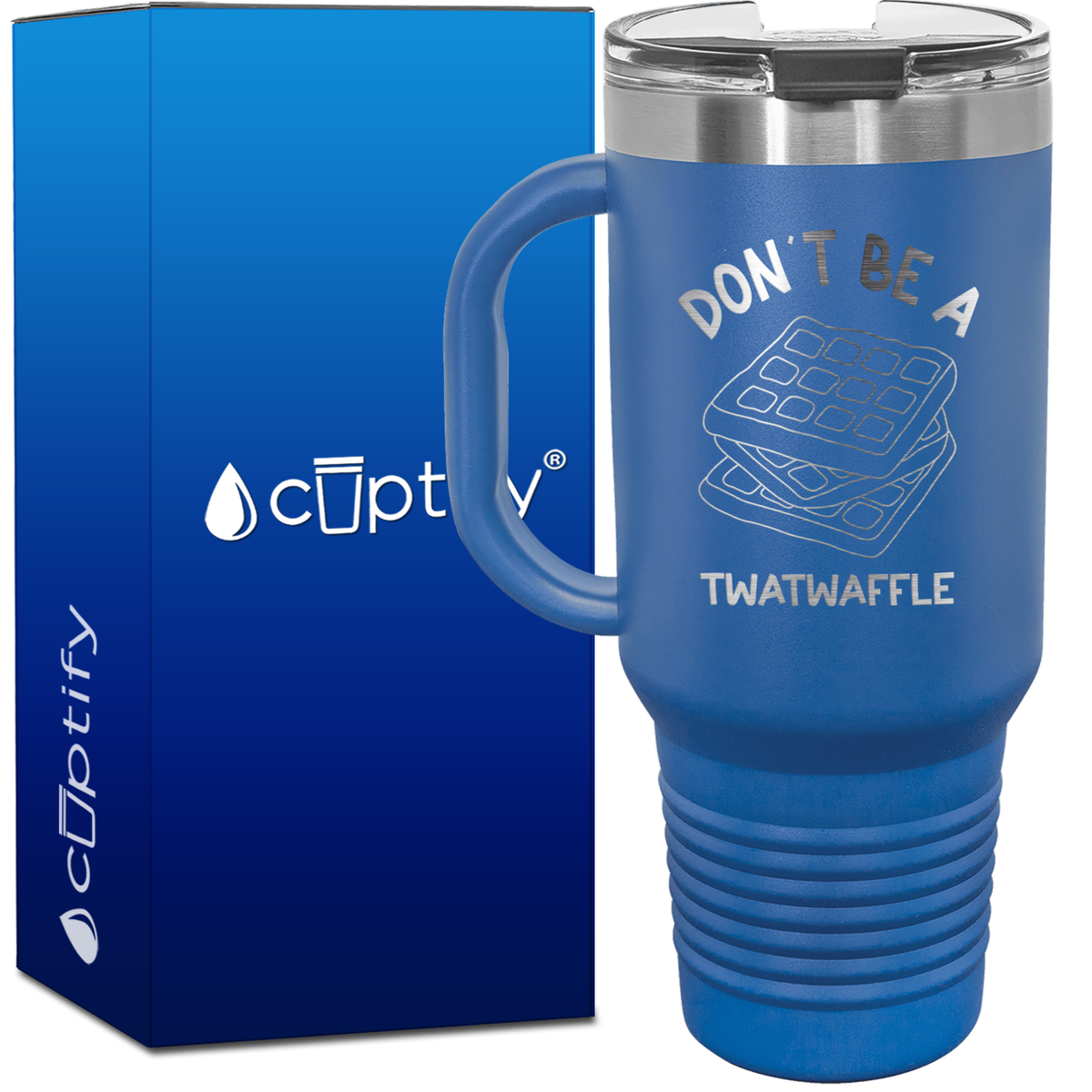 Don't be a Twatwaffle 40oz Funny Travel Mug