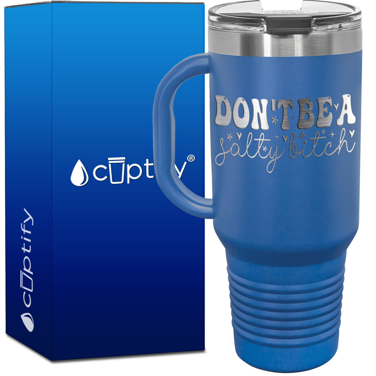 Dont be a Salty Bitch 40oz Travel Mug