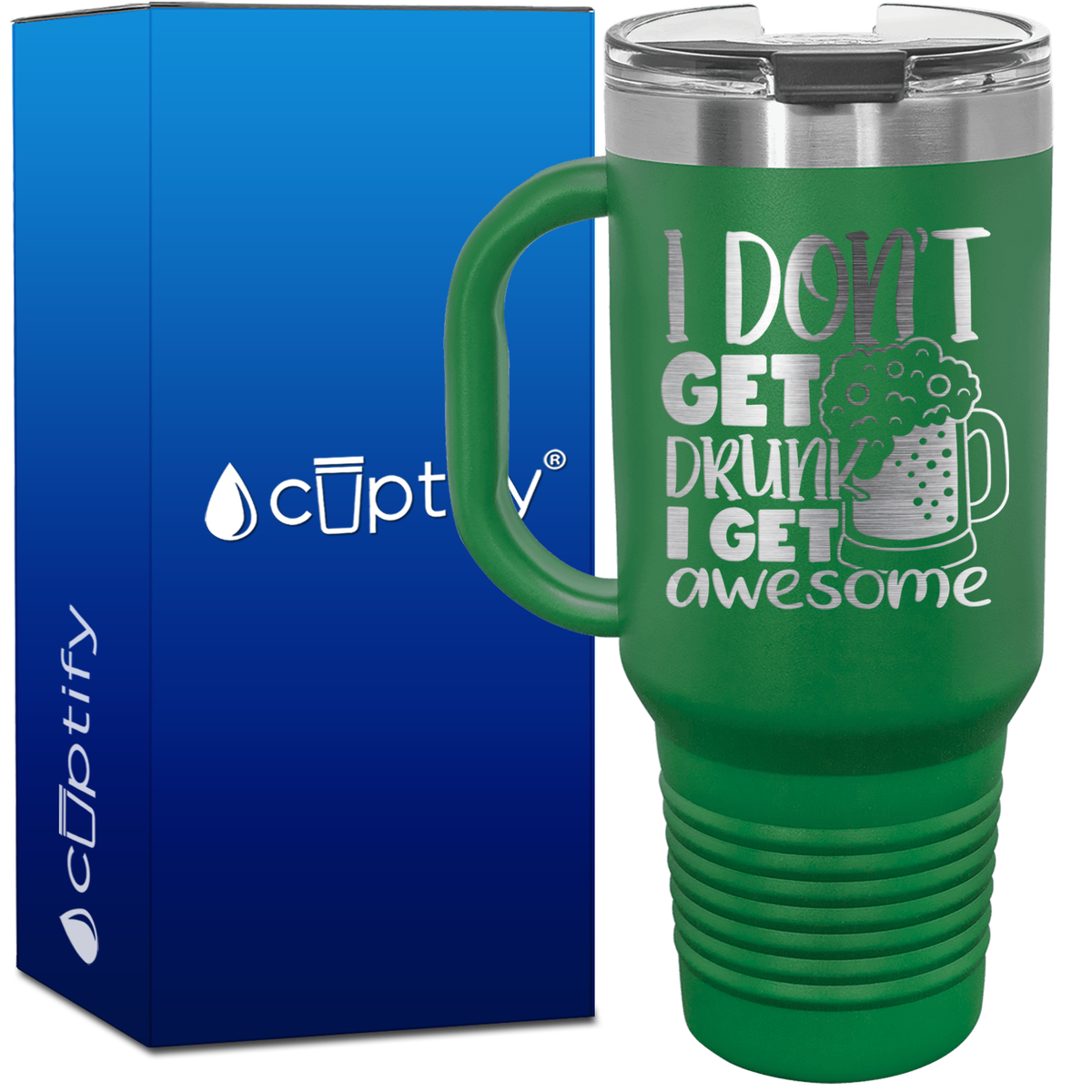 I Don't Get Drunk I Get Awesome 40oz Beer Lover Travel Mug