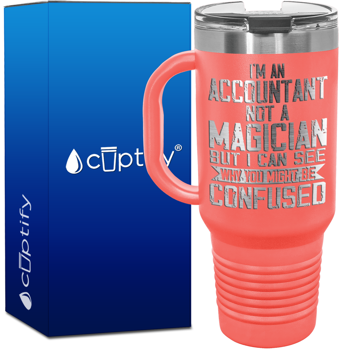 I'm an Accountant not a Magician 40oz Accountant Travel Mug