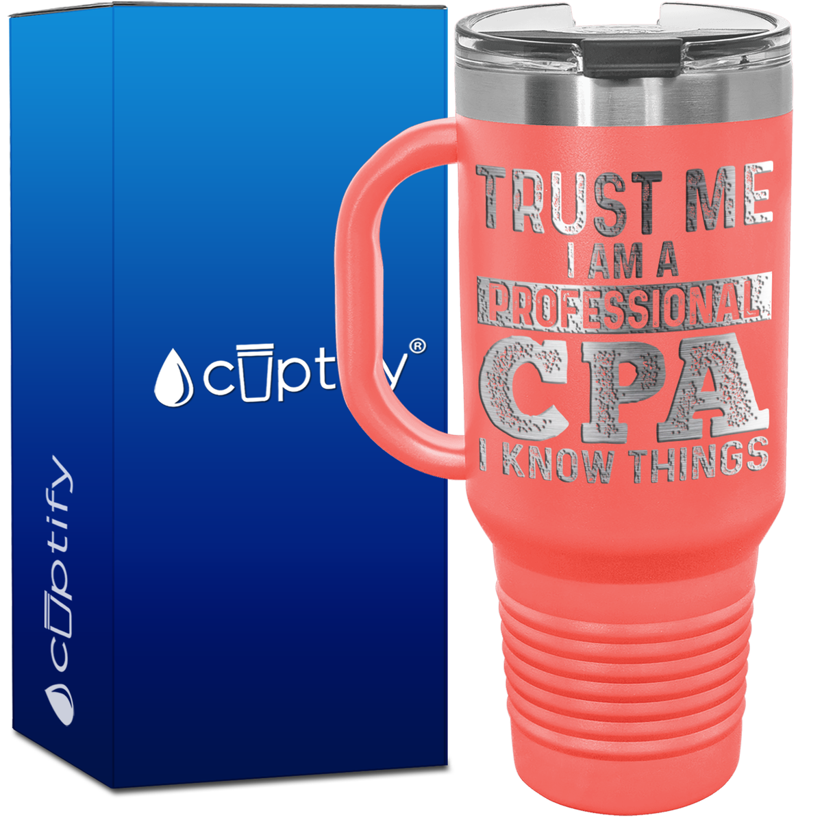 Trust Me I am a Professional CPA 40oz Accountant Travel Mug