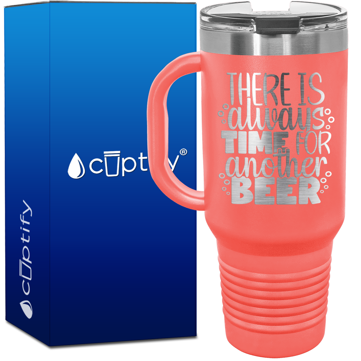 There is Always Time for Another Beer 40oz Beer Lover Travel Mug