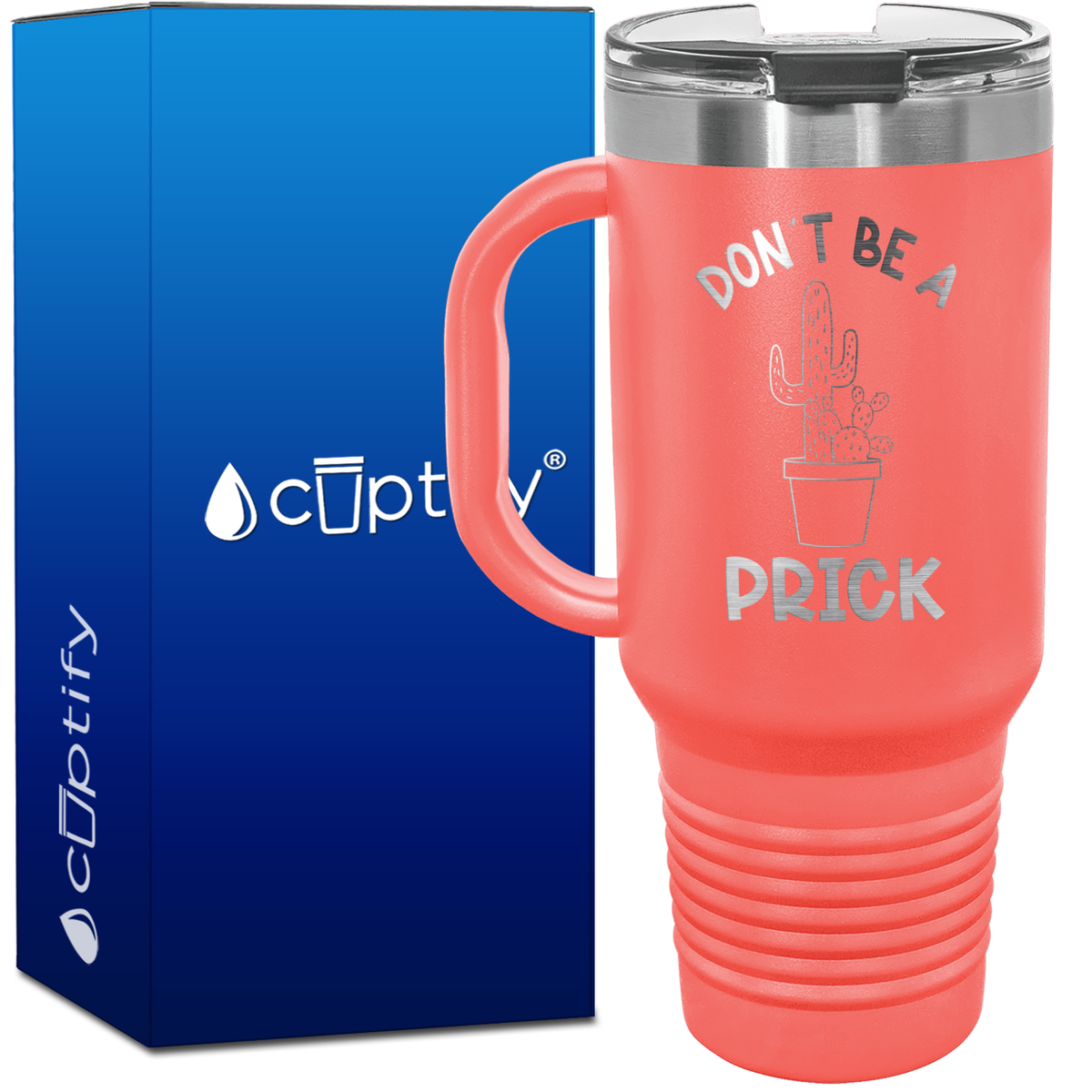 Don't be a Prick 40oz Funny Travel Mug
