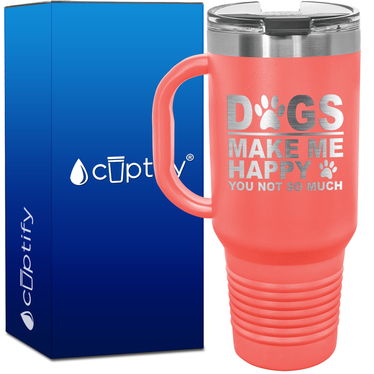 Dogs Make me Happy You Not Much 40oz Travel Mug