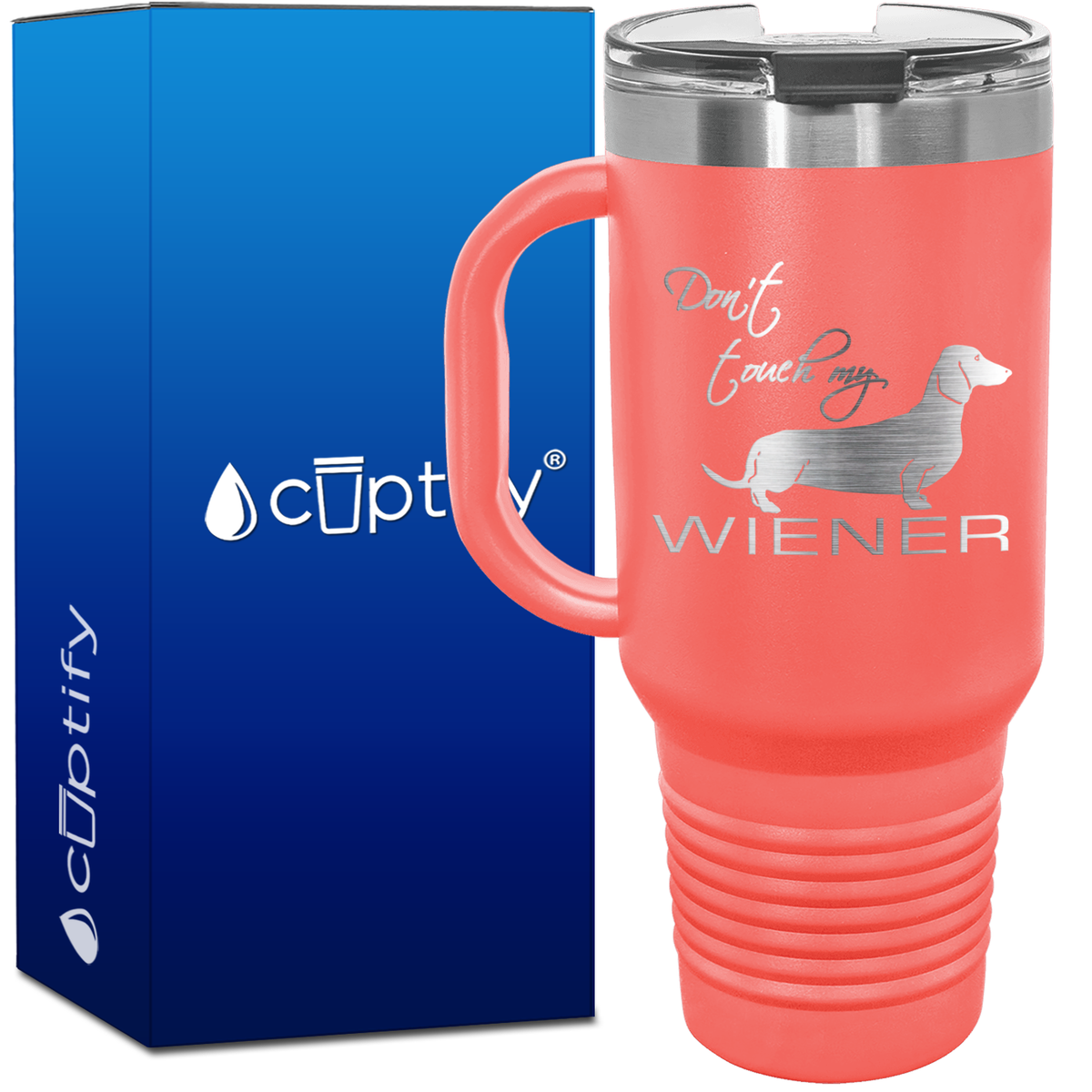 Don't Touch My Wiener 40oz Travel Mug