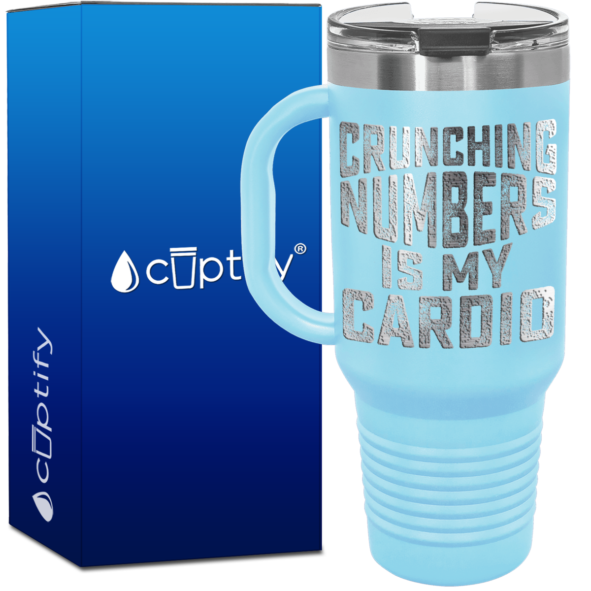 Crunching Numbers is my Cardio 40oz Accountant Travel Mug