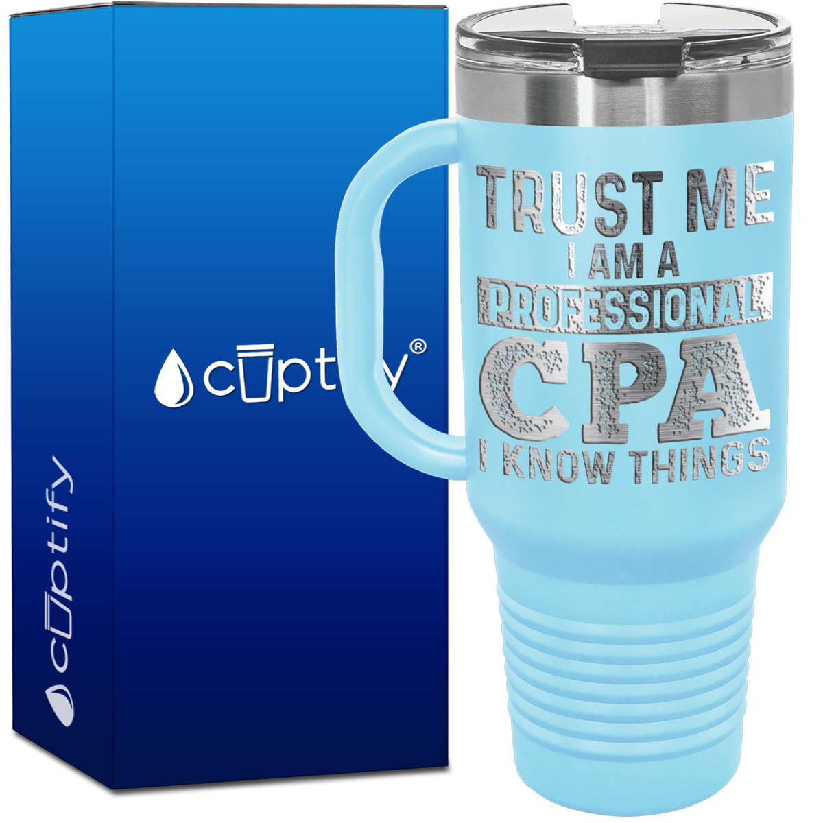 Trust Me I am a Professional CPA 40oz Accountant Travel Mug