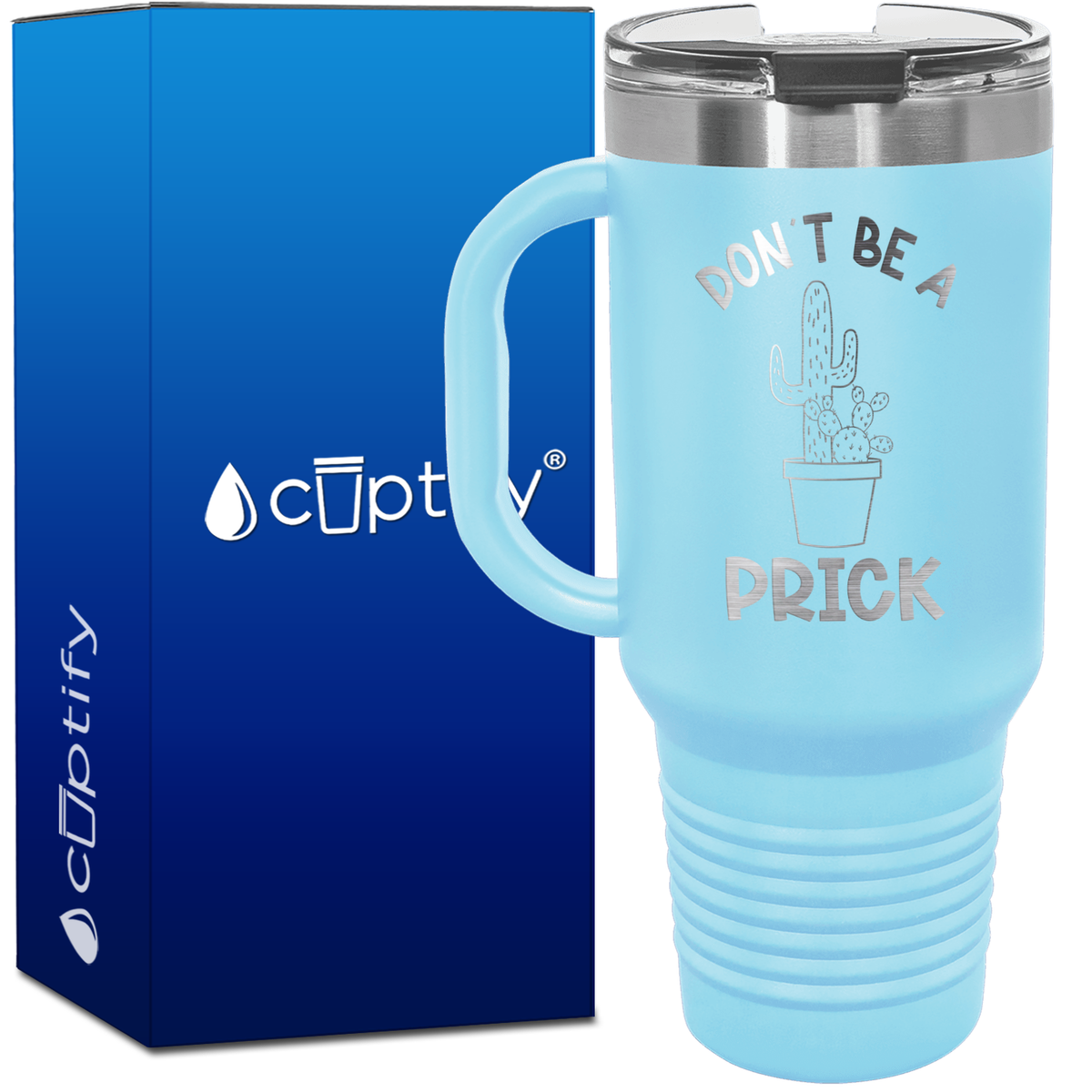 Don't be a Prick 40oz Funny Travel Mug
