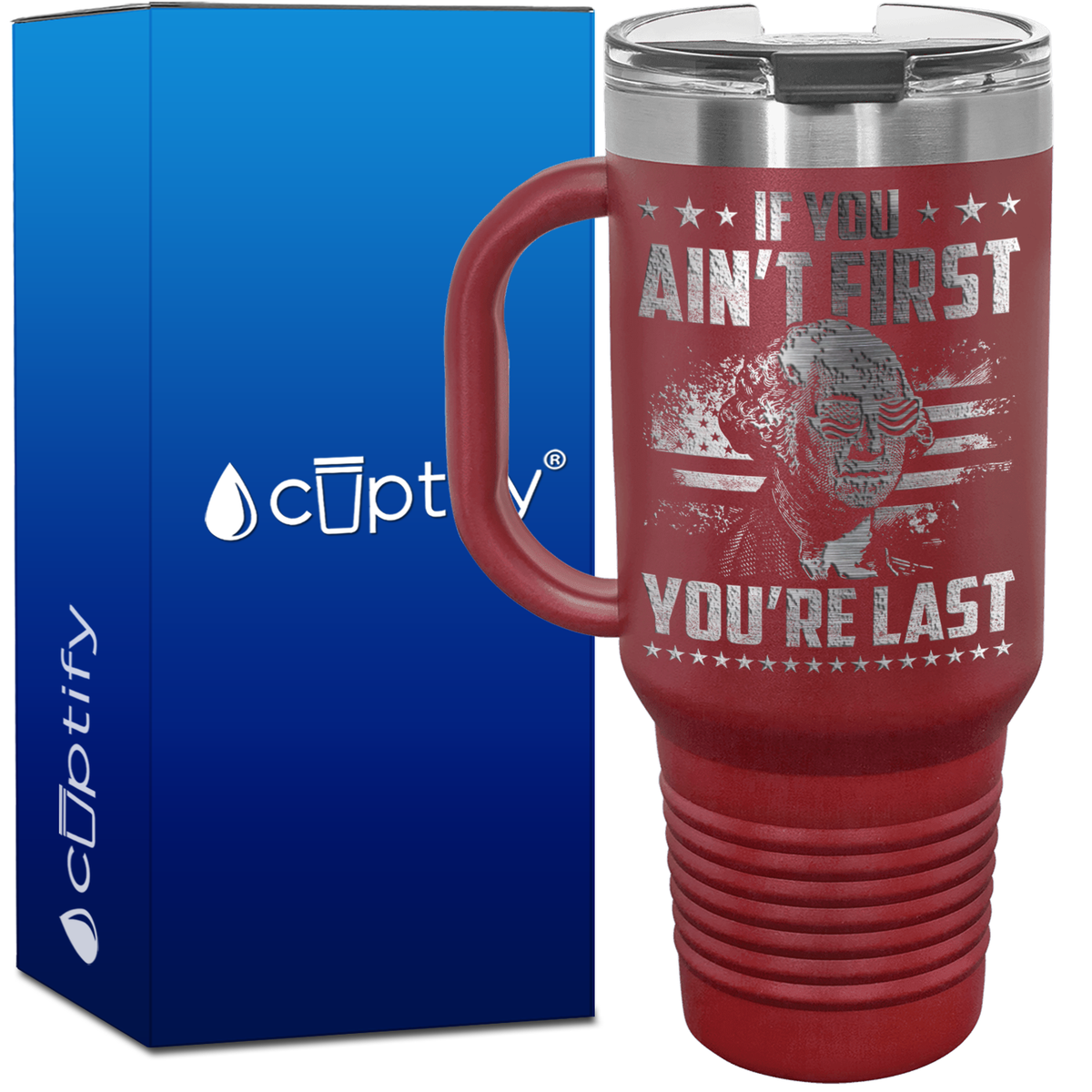 If You Ain't First You're Last 40oz 4th of July Travel Mug