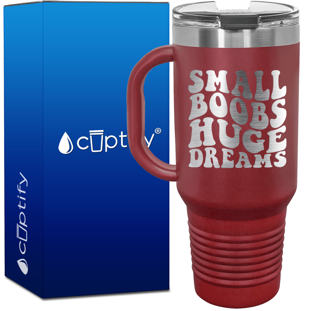 Small Boobs Huge Dreams 40oz Funny Travel Mug