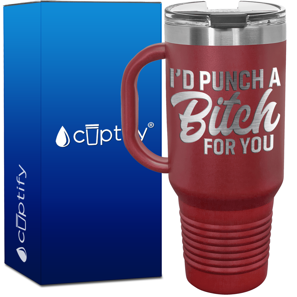 I'd Punch a Bitch for You 40oz Travel Mug