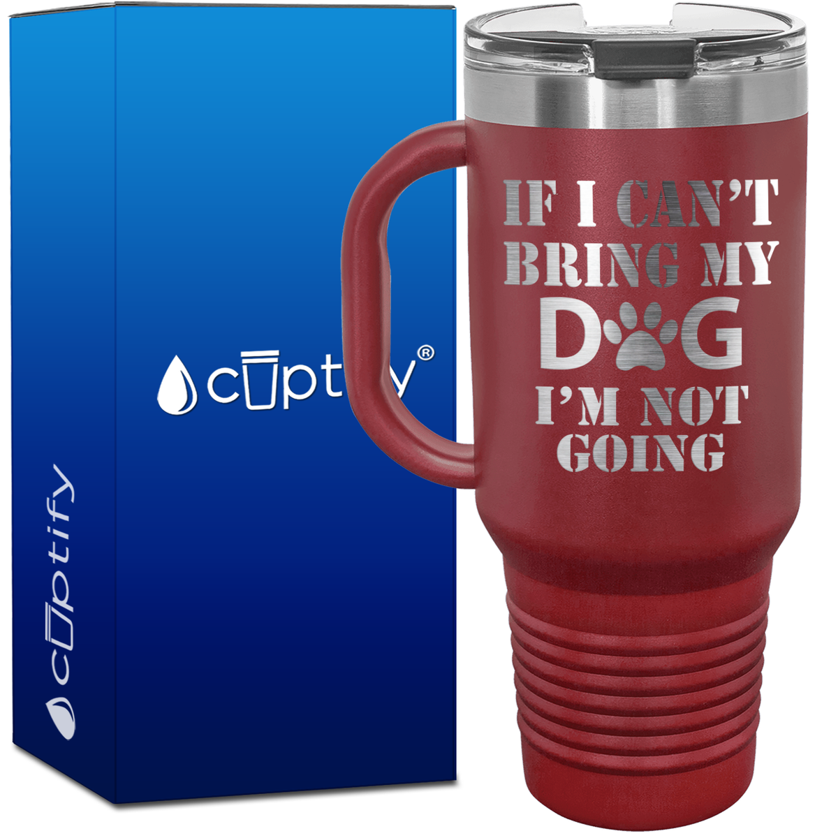 If I cant Bring my Dogs im Not Going 40oz Travel Mug