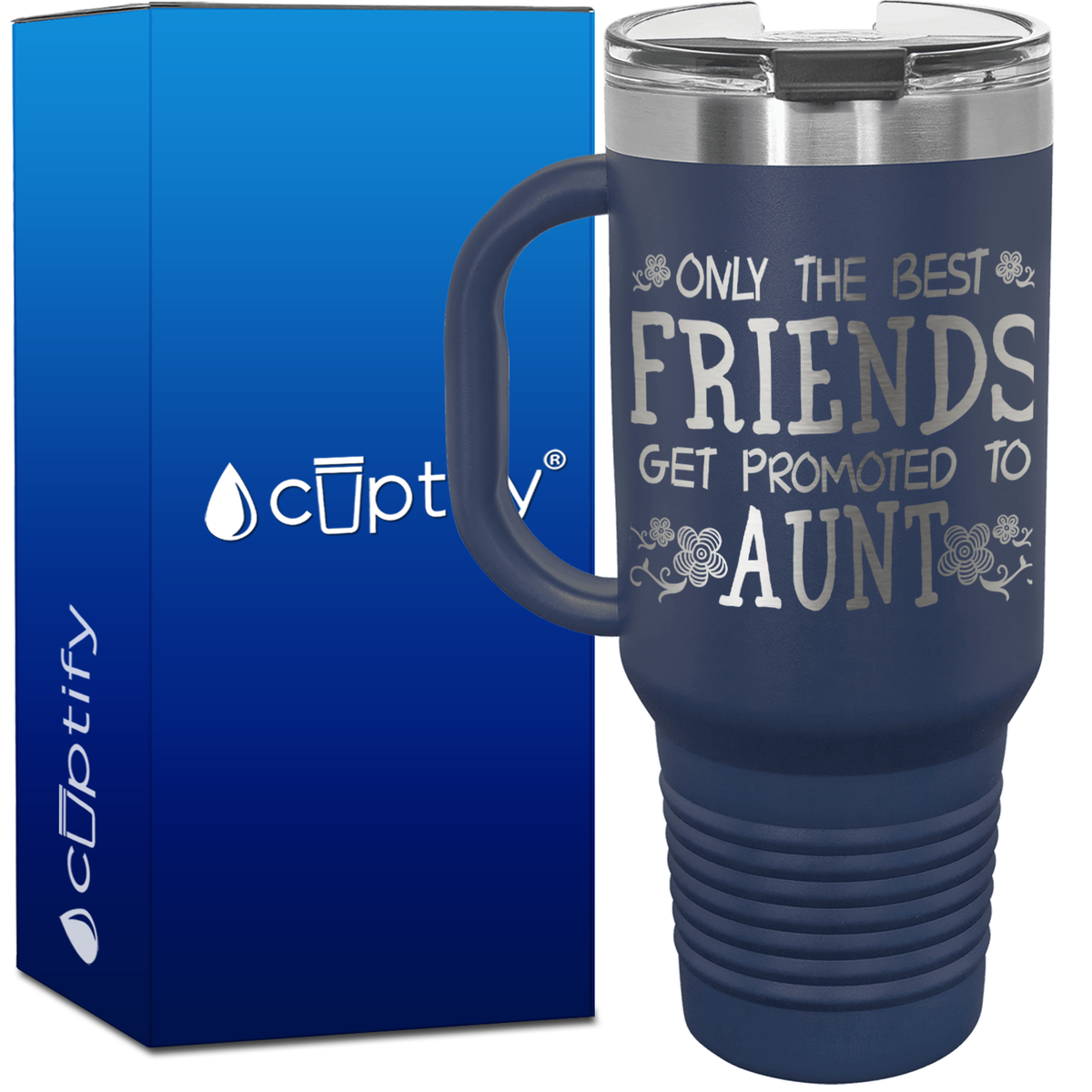 Only the Best Friends Get Promoted to Aunt 40oz Aunt Travel Mug