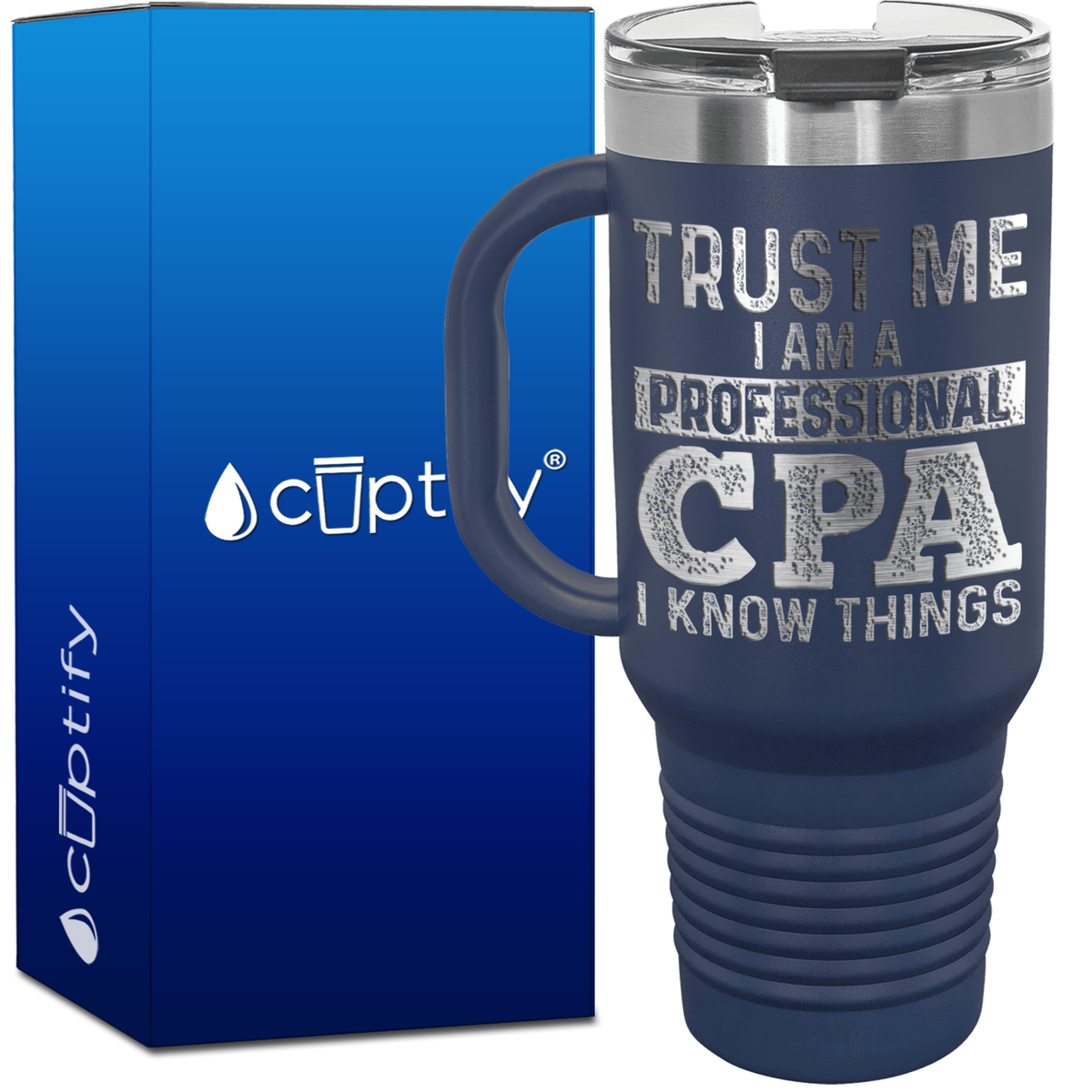 Trust Me I am a Professional CPA 40oz Accountant Travel Mug