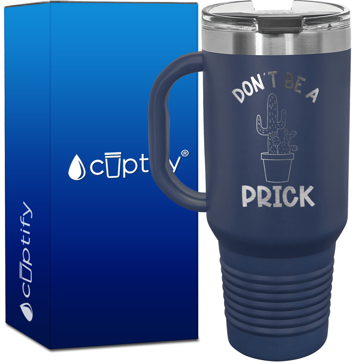 Don't be a Prick 40oz Funny Travel Mug