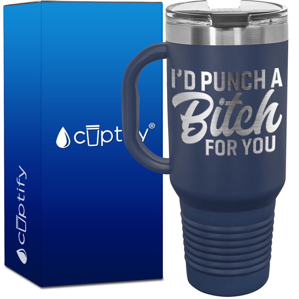 I'd Punch a Bitch for You 40oz Travel Mug