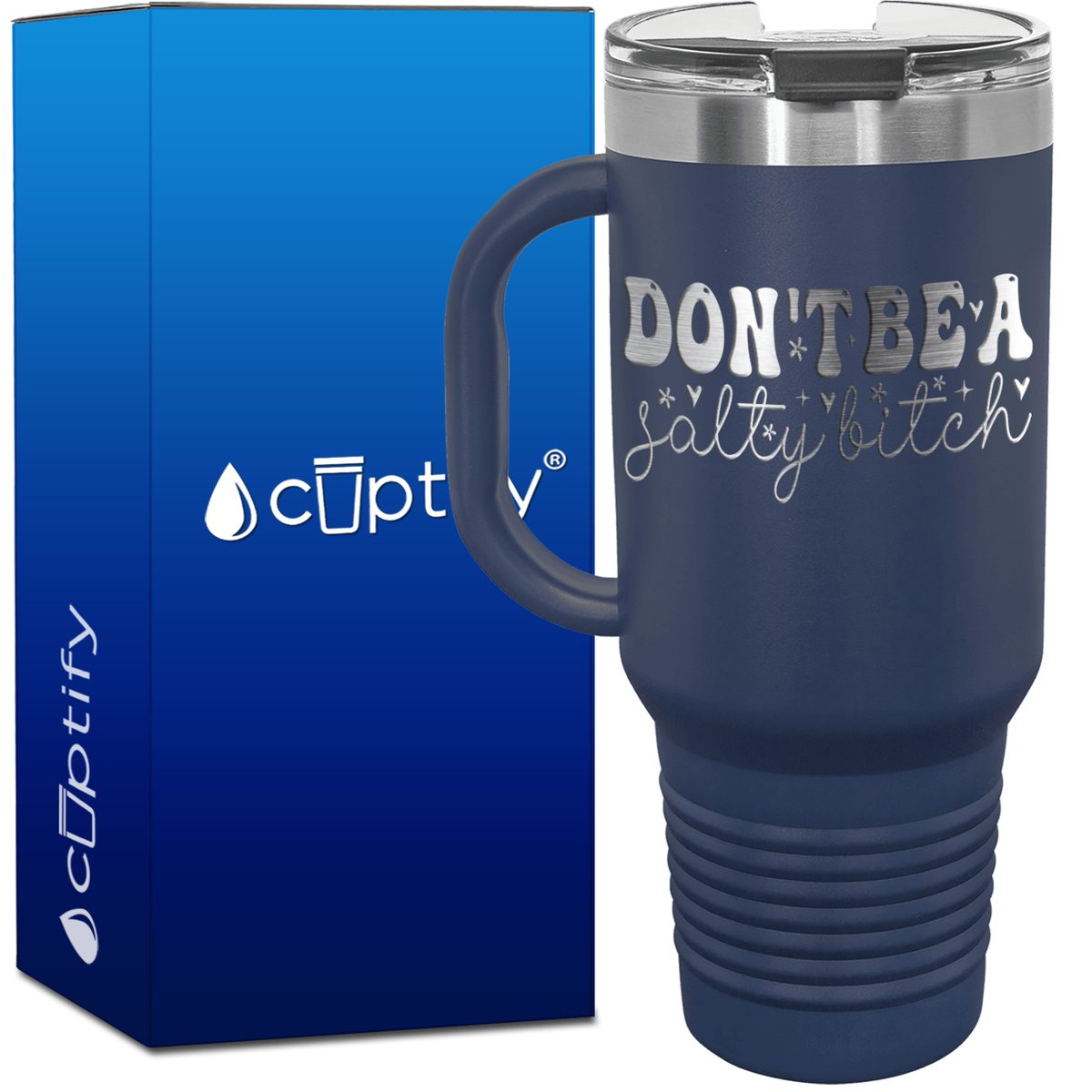Dont be a Salty Bitch 40oz Travel Mug