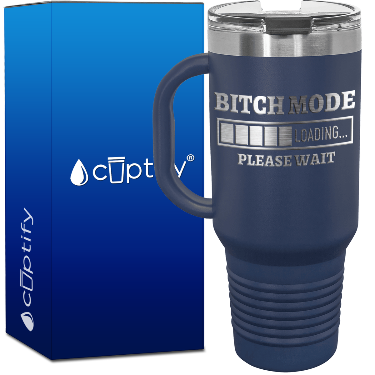 Bitch Mode Loading 40oz Travel Mug