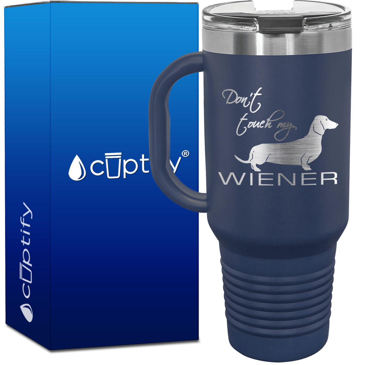 Don't Touch My Wiener 40oz Travel Mug