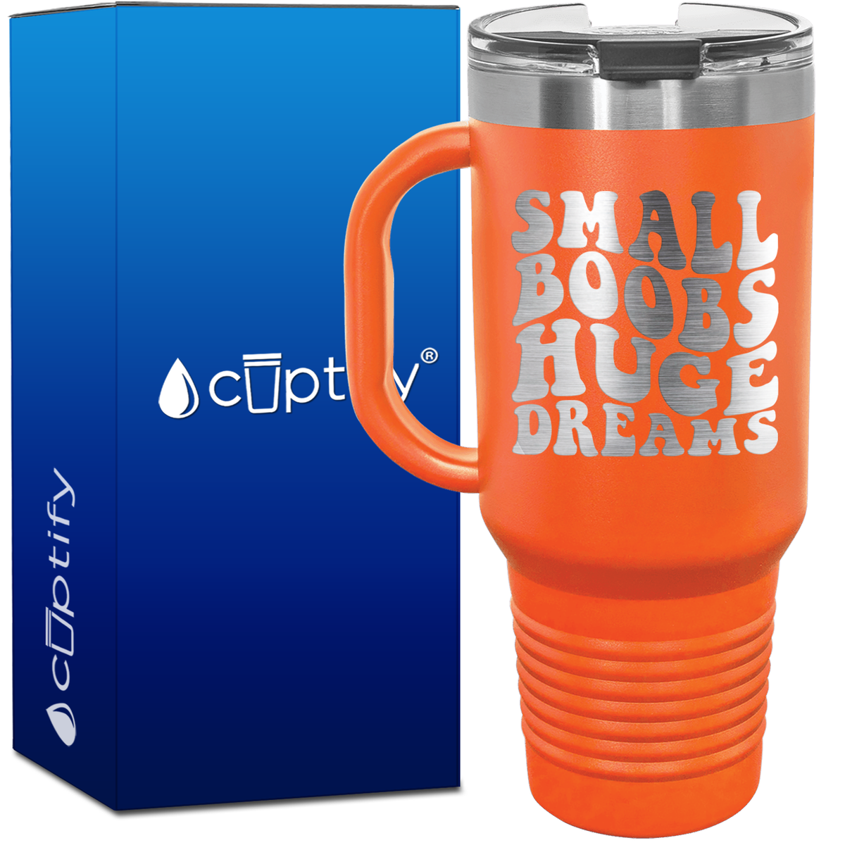Small Boobs Huge Dreams 40oz Funny Travel Mug