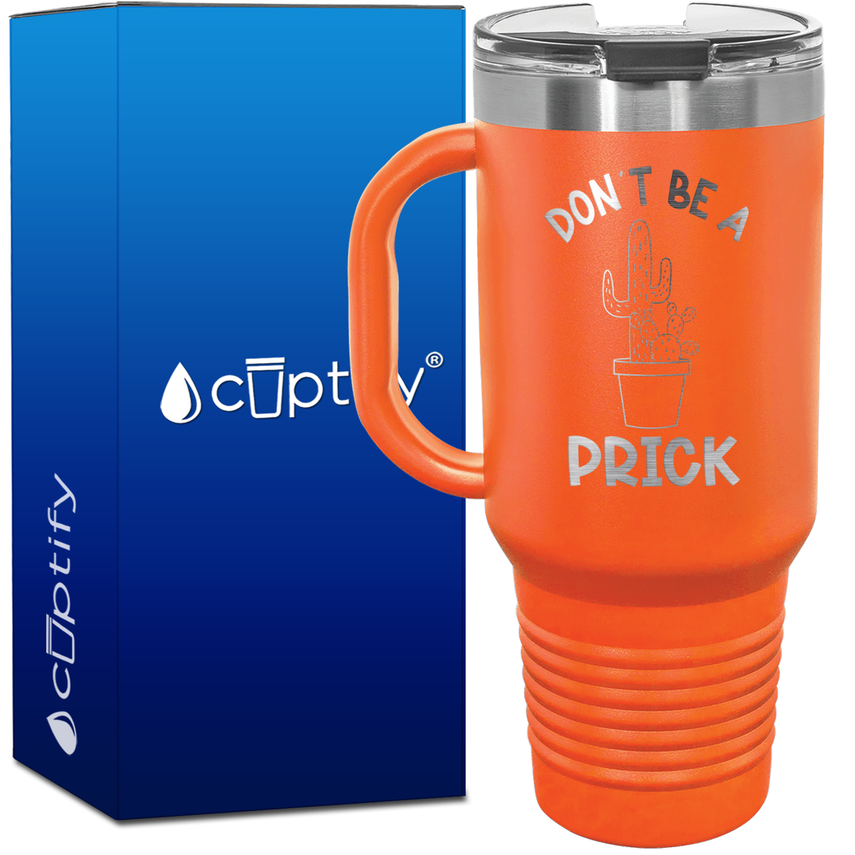 Don't be a Prick 40oz Funny Travel Mug