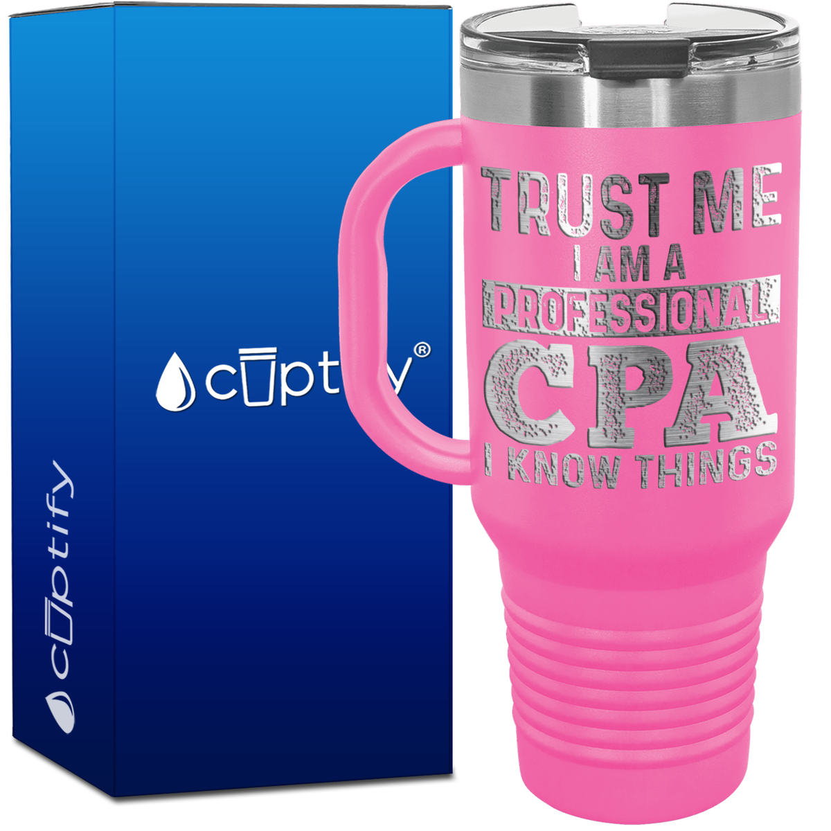 Trust Me I am a Professional CPA 40oz Accountant Travel Mug