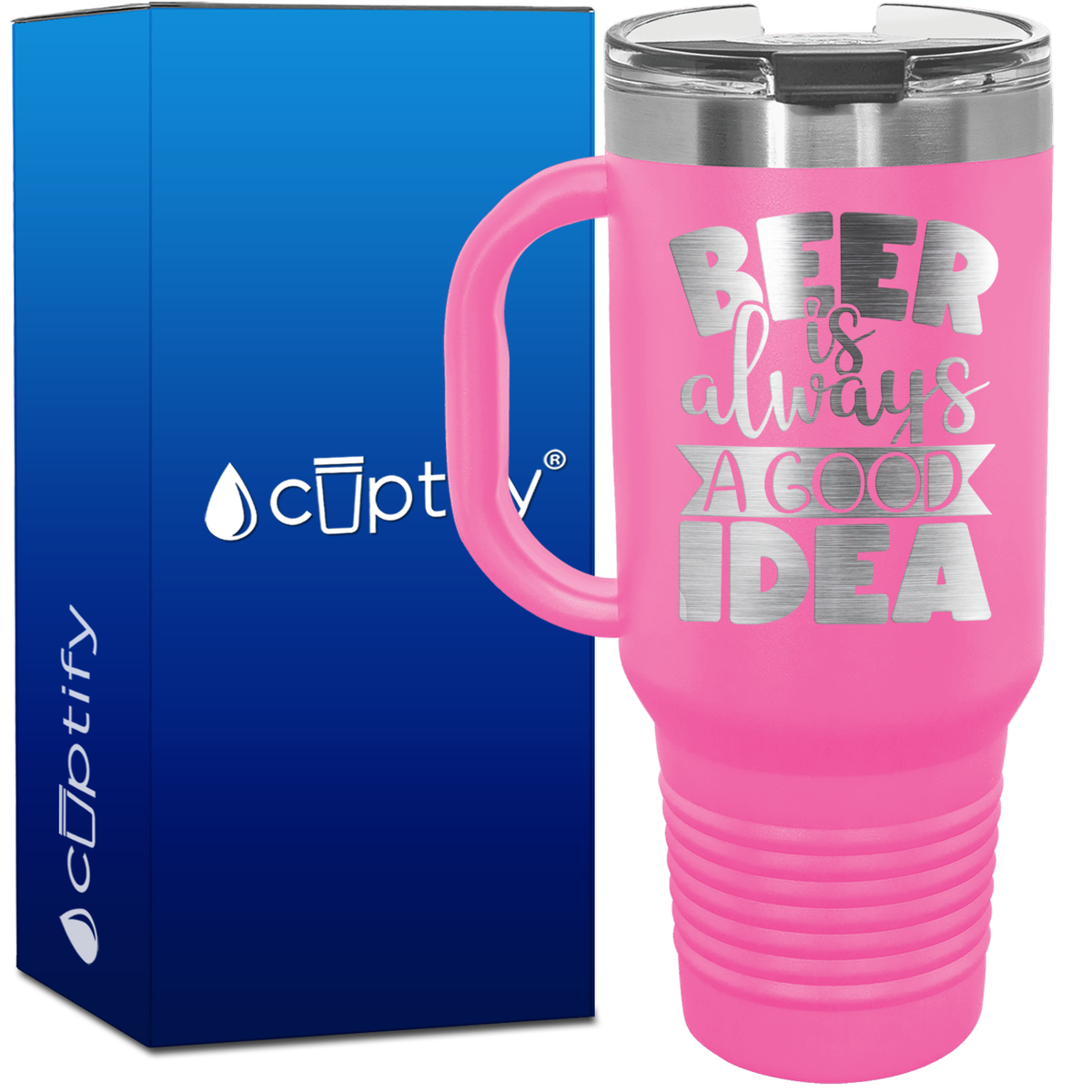 Beer is Always a Good Idea 40oz Beer Lover Travel Mug