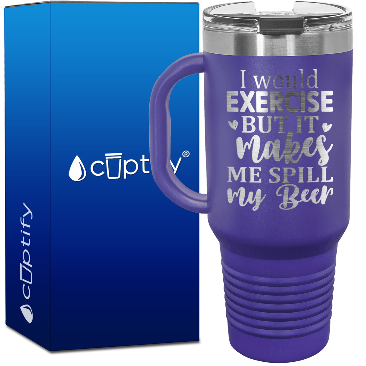 I Would Exercise But It Makes Me Spill My Beer 40oz Beer Lover Travel Mug