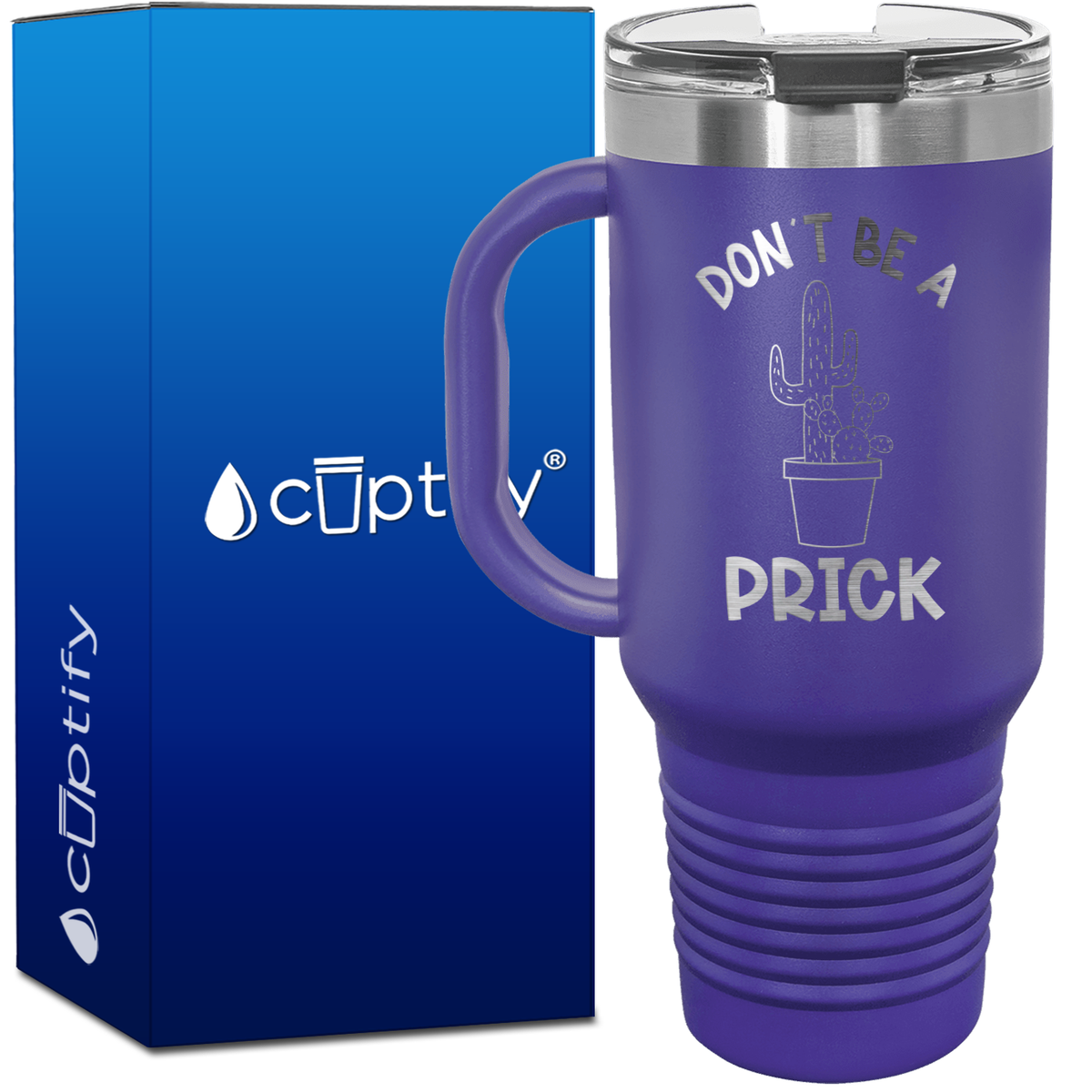 Don't be a Prick 40oz Funny Travel Mug