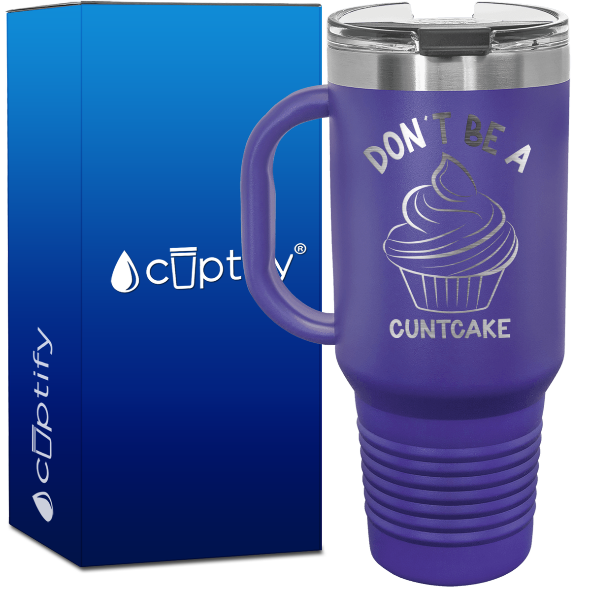 Don't be a Cuntcake 40oz Funny Travel Mug