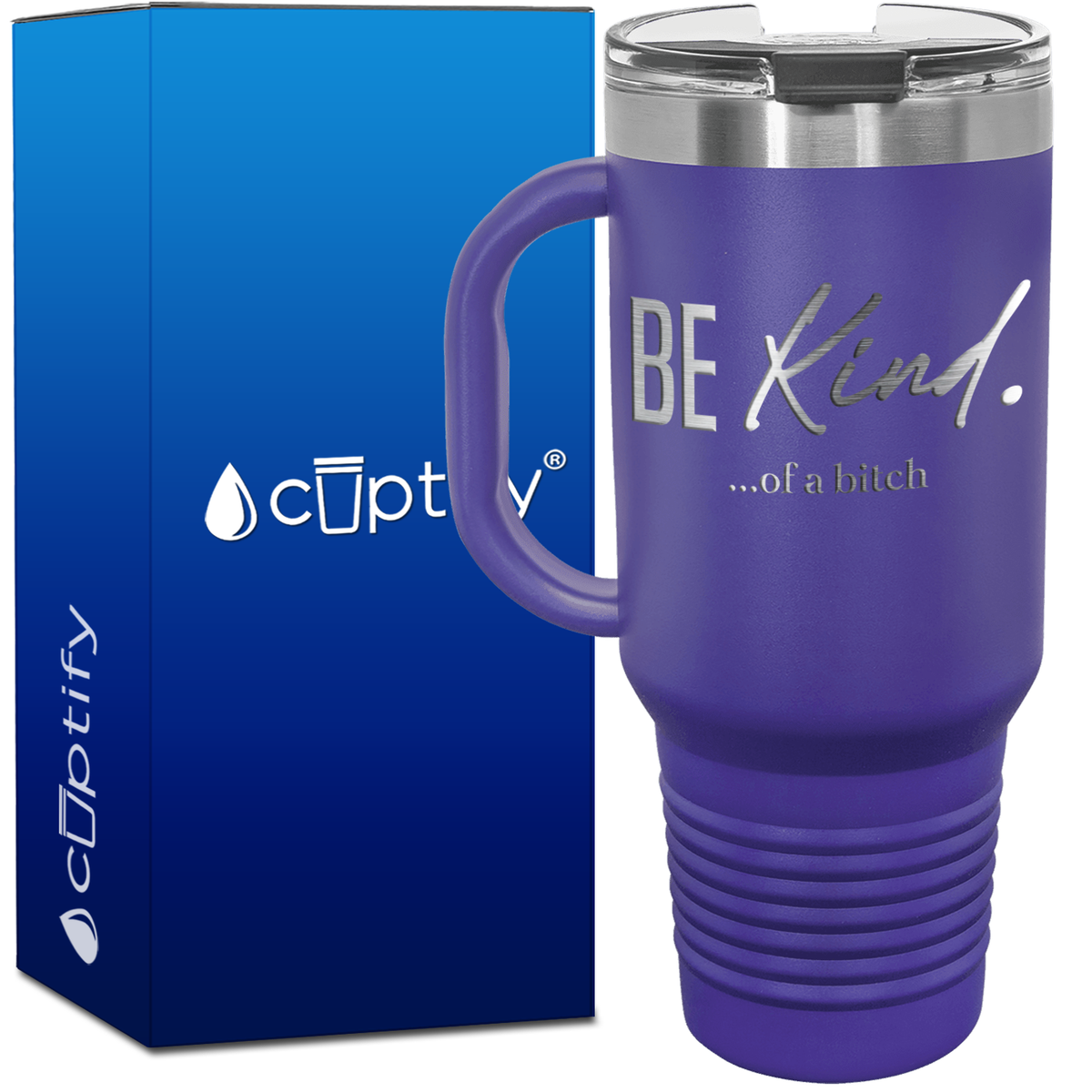 Be Kind Of A Bitch 40oz Travel Mug