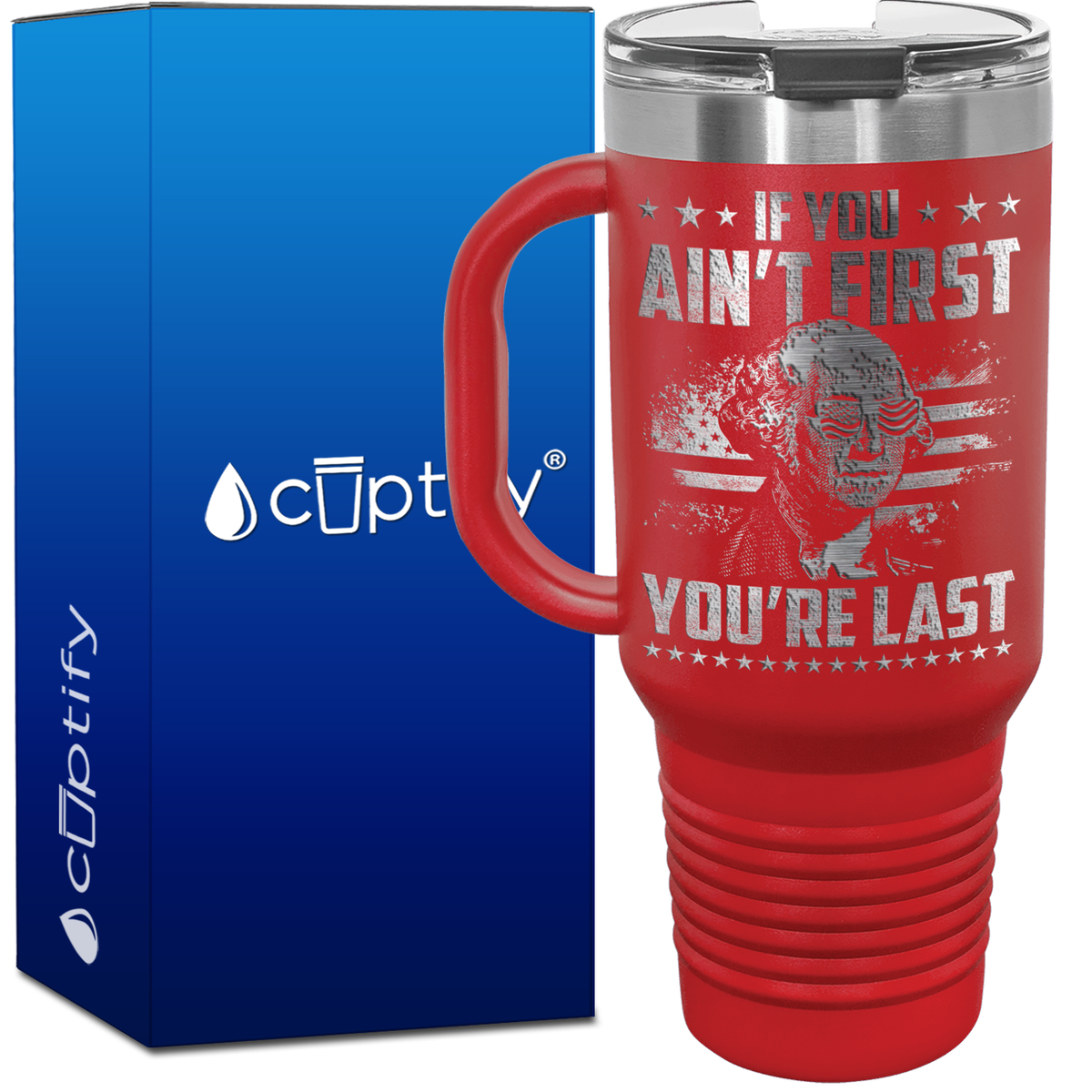 If You Ain't First You're Last 40oz 4th of July Travel Mug