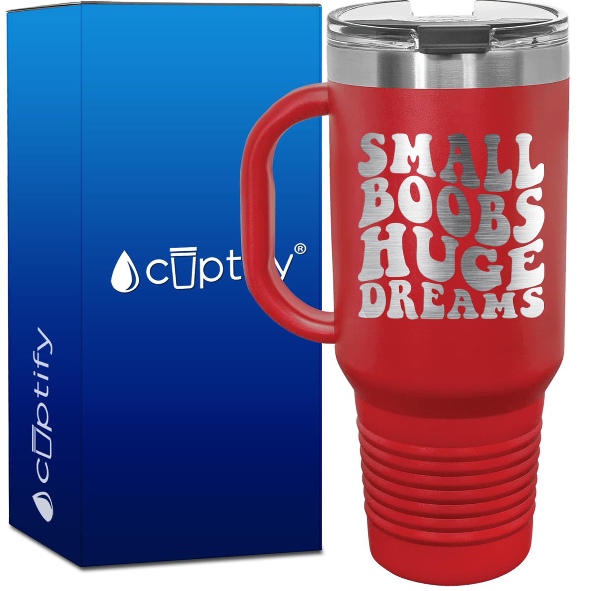 Small Boobs Huge Dreams 40oz Funny Travel Mug