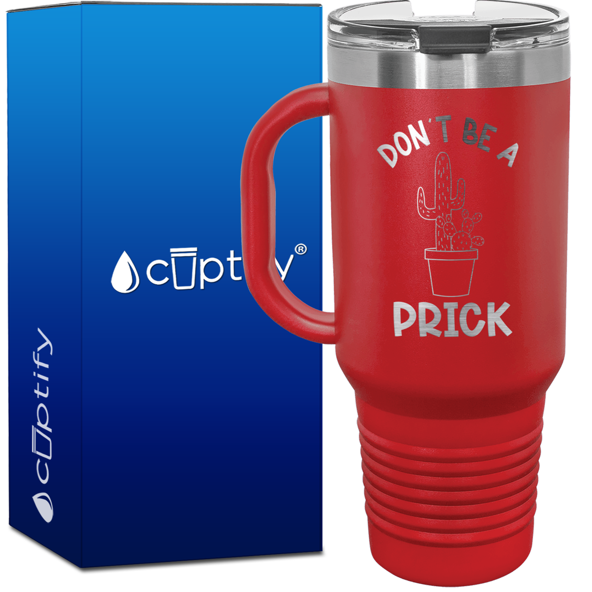 Don't be a Prick 40oz Funny Travel Mug