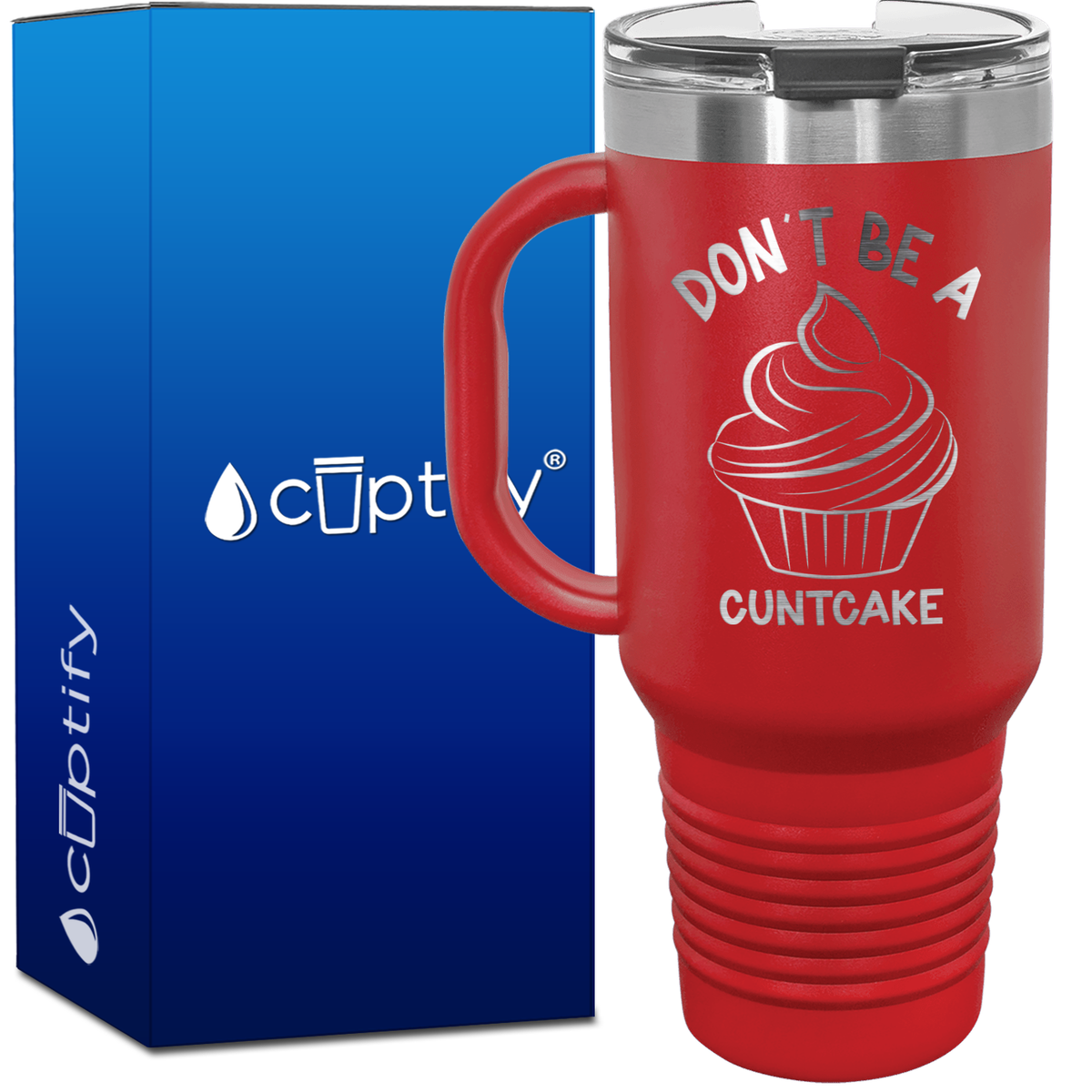 Don't be a Cuntcake 40oz Funny Travel Mug