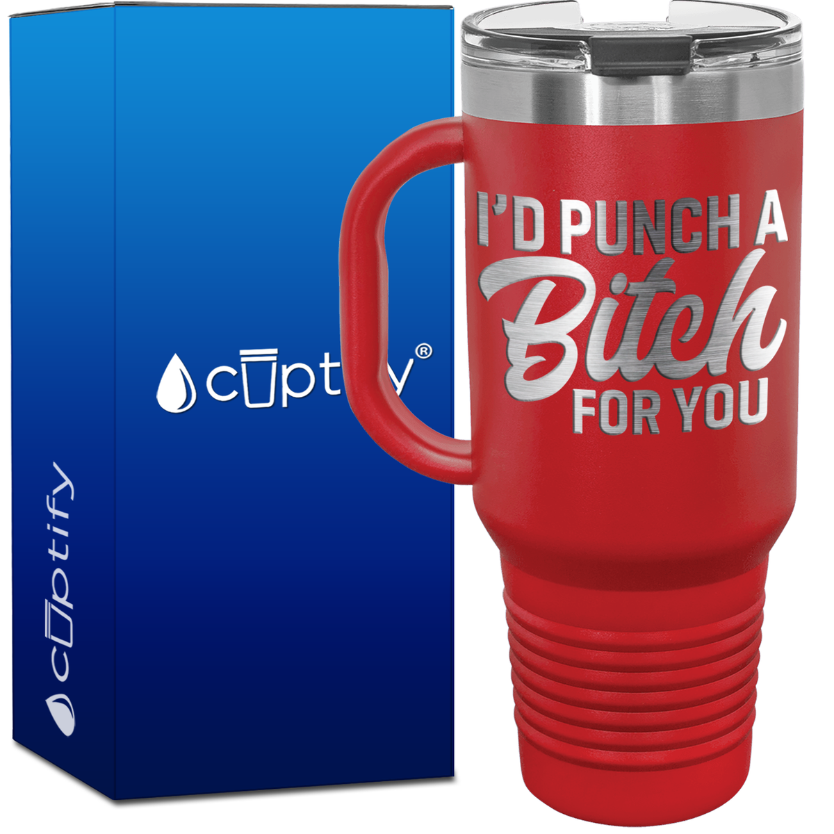 I'd Punch a Bitch for You 40oz Travel Mug
