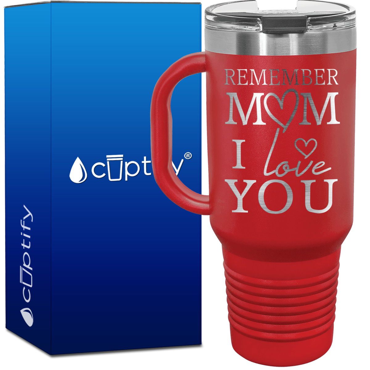 Remember Mom I Love You 40oz Mom Travel Mug