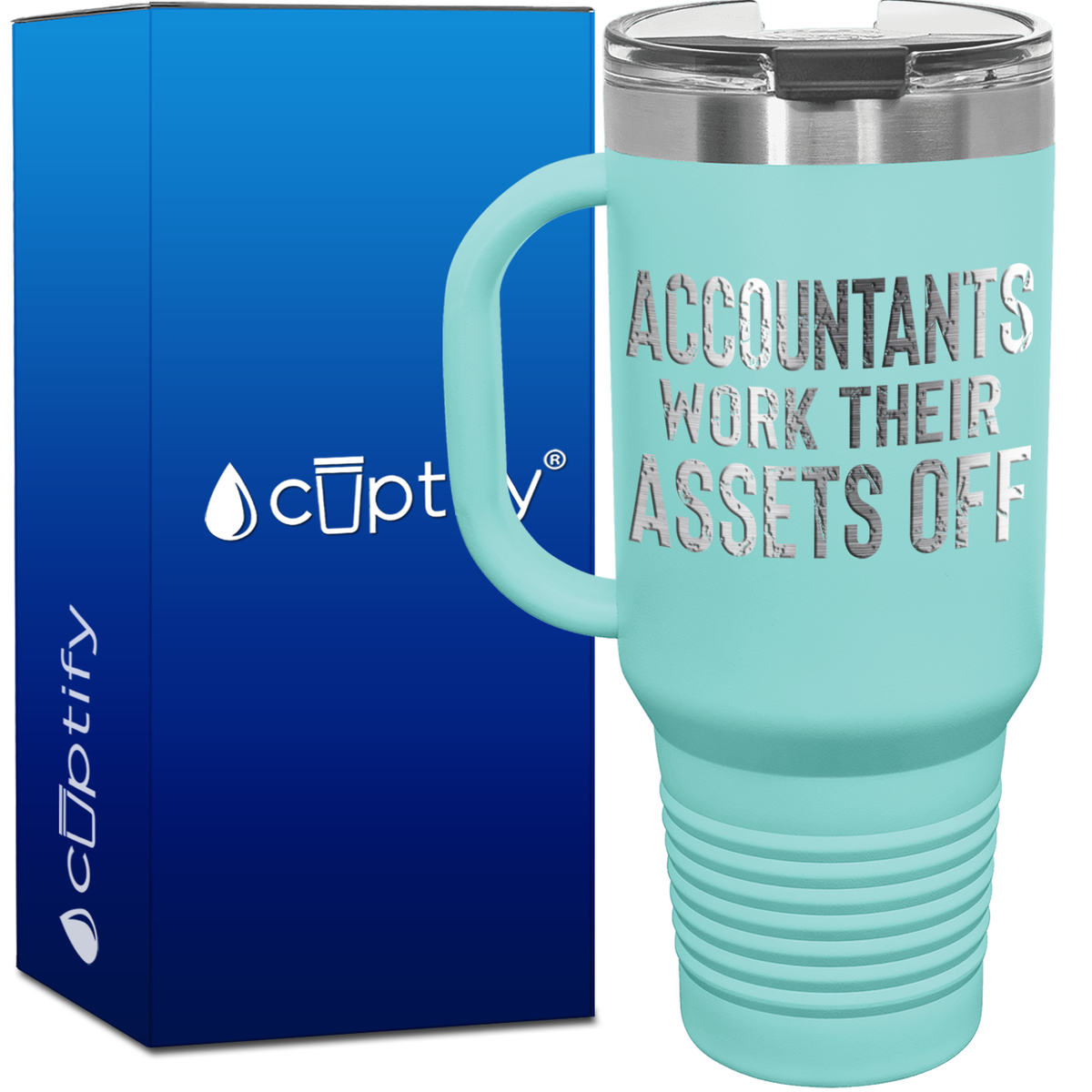 Accountants Work Their Assets Off 40oz Accountant Travel Mug