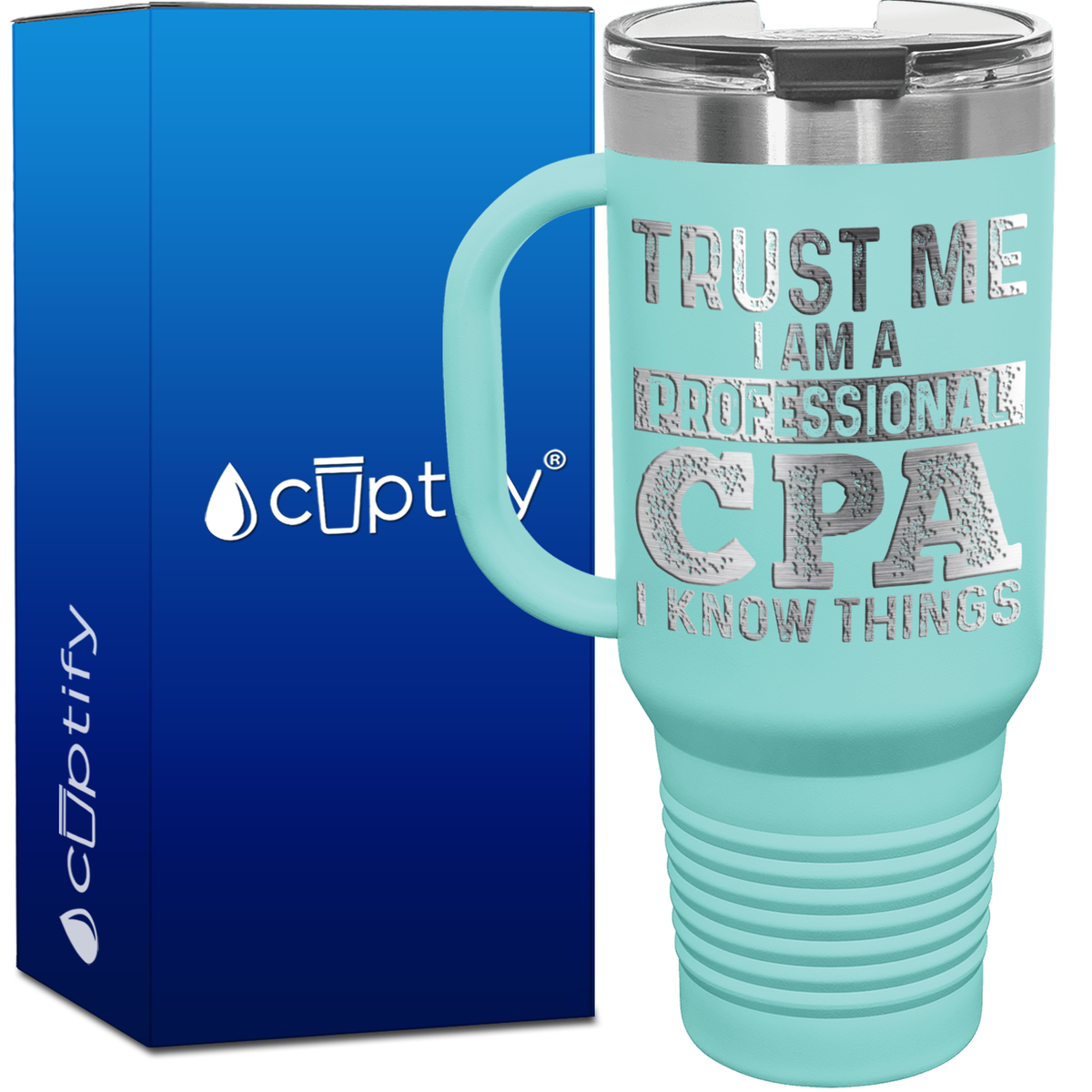 Trust Me I am a Professional CPA 40oz Accountant Travel Mug