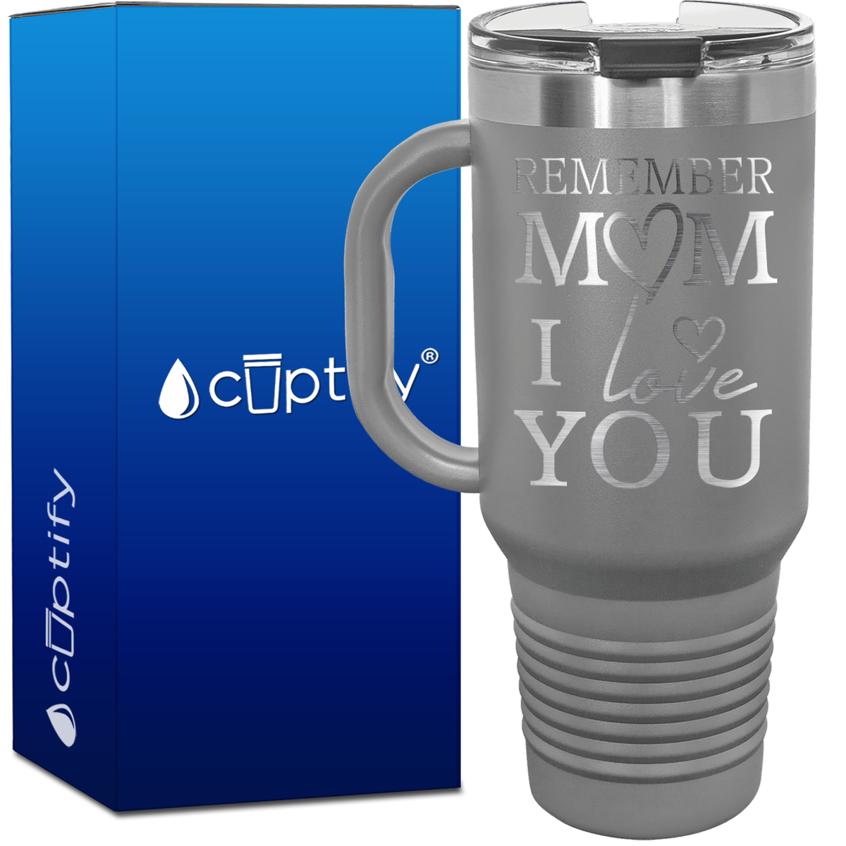 Remember Mom I Love You 40oz Mom Travel Mug